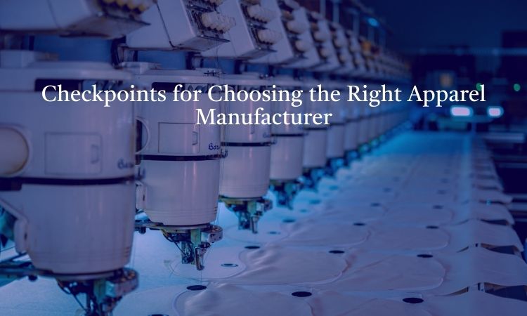 Checkpoints for Choosing the Right Apparel Manufacturer